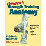 Women's Strength Training Anatomy Book (by Frederic Delavier)